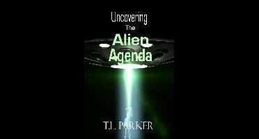 Uncovering the Alien Agenda - UFOs and Alien Abduction