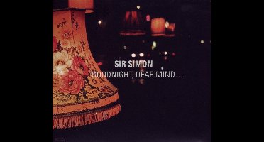 Sir Simon - Goodnight, Dear Mind (CD)
