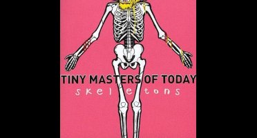 Tiny Masters Of Today - Skeletons (CD)