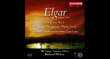 BBC National Orchestra Of Wales, Richard Hickox - Elgar: Symphony No. 3 | Pomp and Circumstance March No. 6 | So Many True Princesses (SACD)