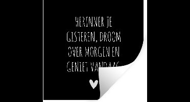 Muurstickers - Sticker Folie - Herinner je gisteren droom over morgen geniet vandaag - Spreuken - Quotes - 30x30 cm - Plakfolie - Muurstickers Kinderkamer - Zelfklevend Behang - Zelfklevend behangpapier - Stickerfolie