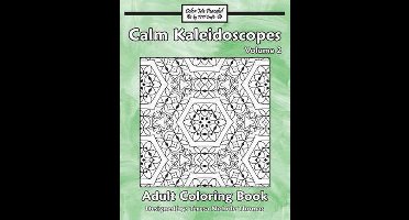 Calm Kaleidoscopes Adult Coloring Book