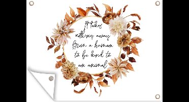 Tuin decoratie Quotes - Spreuken - It takes nothing away from a human to be kind to an animal - Dieren - 40x30 cm - Tuindoek