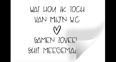 Muurstickers - Sticker Folie - Spreuken - Quotes - Wat hou ik toch van mijn wc, samen zoveel shit meegemaakt - WC - 30x20 cm - Plakfolie - Muurstickers Kinderkamer - Zelfklevend Behang - Zelfklevend behangpapier - Stickerfolie