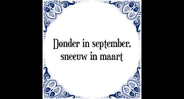 Tegeltje met Spreuk (Tegeltjeswijsheid): Donder in september, sneeuw in maart + Kado verpakking & Plakhanger
