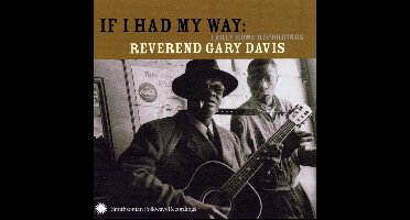 Rev. Gary Davis - If I Had My Way: Early Home Recordings (CD)