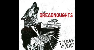 Dreadnoughts - Polka's Not Dead