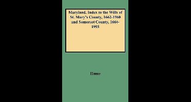 Maryland, Index to the Wills of St. Mary's County, 1662-1960 & Somerset County, 1664-1955