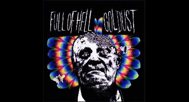 Full Of Hell & Goldust - Split (7" Single)