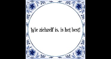 Tegeltje met Spreuk (Tegeltjeswijsheid): Wie zichzelf is, is het best! + Kado verpakking & Plakhanger