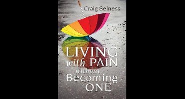 LIVING WITH PAIN WITHOUT BECOMING ONE