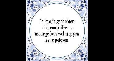 Tegeltje met Spreuk (Tegeltjeswijsheid): Je kan je gedachten niet controleren, maar je kan wel stoppen ze te geloven + Kado verpakking & Plakhanger