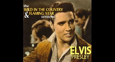 The Wild in the Country & Flaming Star Sessions