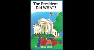 The President Did What?