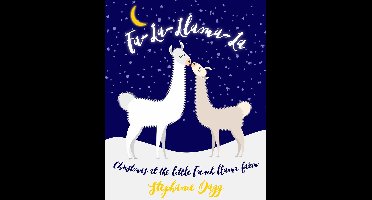 Fa-La-Llama-La: Christmas at the Little French Llama Farm