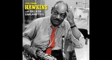 Coleman Hawkins With The Red Garland Trio / At Ease With Coleman Hawkins