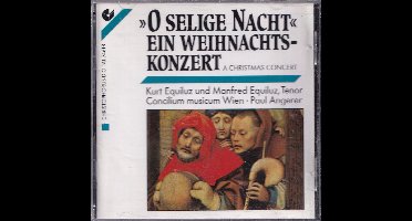 O Selige Nacht - Ein Weihnachtskonzert - Concilium Musicum Wien o.l.v. Paul Angerer