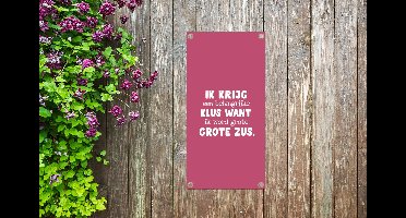 Tuinposter Quotes - Zusje - Broertje - Spreuken - Ik word grote zus - Zus - 30x60 cm - Tuindoek