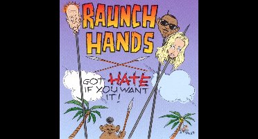 The Raunch Hands - Got Hate If You Want It! (CD)