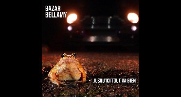 Bazar Bellamy - Jusqu'ici Tout Va Bien (CD)