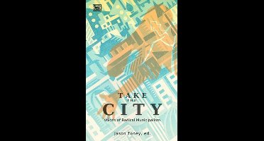 Take the City – Voices of Radical Municipalism
