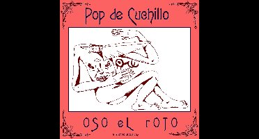 Oso El Roto - Pop De Cuchillo (LP)