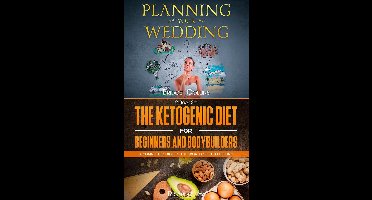 2 Book Set - Planning Your Wedding - The Ketogenic Diet For Beginners And Bodybuilders