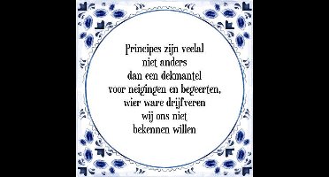 Tegeltje met Spreuk (Tegeltjeswijsheid): Principes zijn veelal niet anders dan een dekmantel voor neigingen en begeerten, wier ware drijfveren wij ons niet bekennen willen + Kado verpakking & Plakhanger