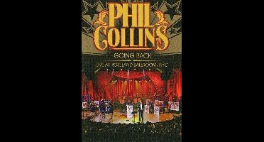 Phil Collins - Going Back (Live At The Roseland Ballroom, NYC)