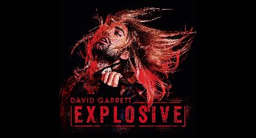 David Garrett - Explosive (Ltd.Del.Ed.)