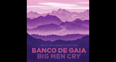 Big Men Cry (Limited 20th Anniversary Edition)