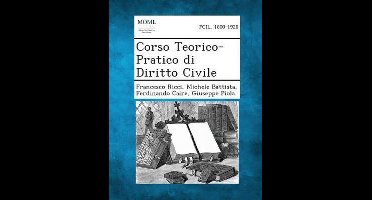 Corso Teorico-Pratico Di Diritto Civile