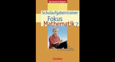 Fokus Mathematik 7. Schuljahr. Schulaufgabentrainer. Gymnasium Bayern