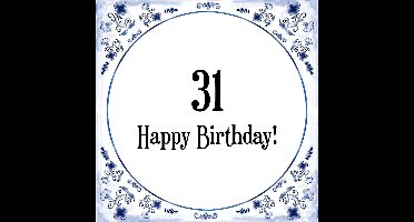 Verjaardag Tegeltje met Spreuk (31 jaar: Happy birthday! 31! + cadeau verpakking & plakhanger