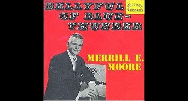 Merrill E. Moore - Bellyful Of Blue Thunder (CD)