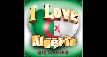 DJ Zahir - I Love Algerie (CD)