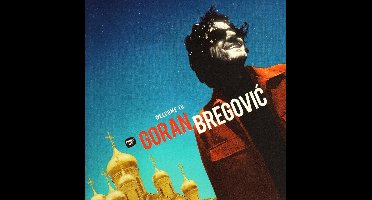 Welcome To Goran Bregovic