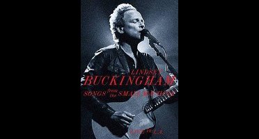 Lindsey Buckingham - Songs From The Small Machine: Live In L.A.