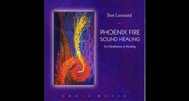 Troi Leonard - Phoenix Fire Sound Healing (CD)