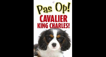 Waakbord "Pas op! Cavalier King Charles!"