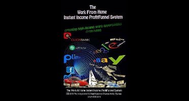 The Work From Home Instant Income ProfitFunnel System