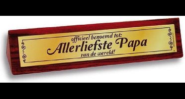 Desk Sign - Bureaubord - Officieel benoemd tot: Allerliefste Papa van de wereld!
