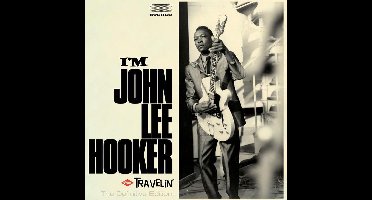 Im John Lee Hooker + Travelin