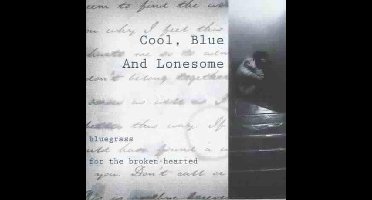 Cool, Blue And Lonesome: Bluegrass...