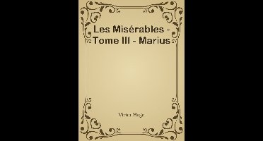 Les Misérables - Tome III - Marius