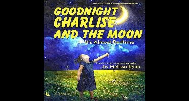 A Magnificent Me! Estorytime.com- Goodnight Charlise and the Moon, It's Almost Bedtime