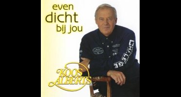 Koos Alberts - Even Dicht Bij Jou (CD)