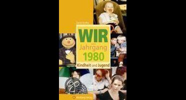 Wir vom Jahrgang 1980 - Kindheit und Jugend