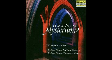 O Magnum Mysterium / Robert Shaw Festival & Chamber Singers