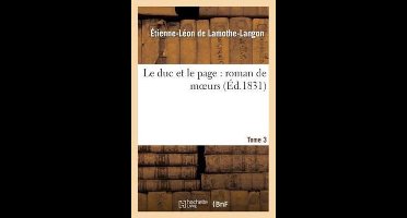 Litterature- Le Duc Et Le Page: Roman de Moeurs. Tome 3